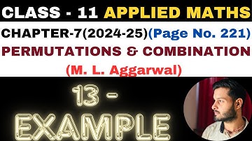 13 Example l Chapter 7 l PERMUTATION COMBINATION l Class 11th Applied Maths l M L Aggarwal 2024-25