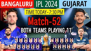 IPL 2024 Match-52 | Bangaluru vs Gujarat Details & Playing 11 | RCB vs GT IPL 2024 | GT vs RR 2024