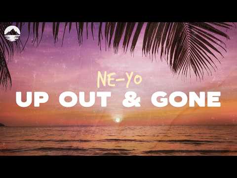 Ne-Yo - Up Out & Gone | Lyrics