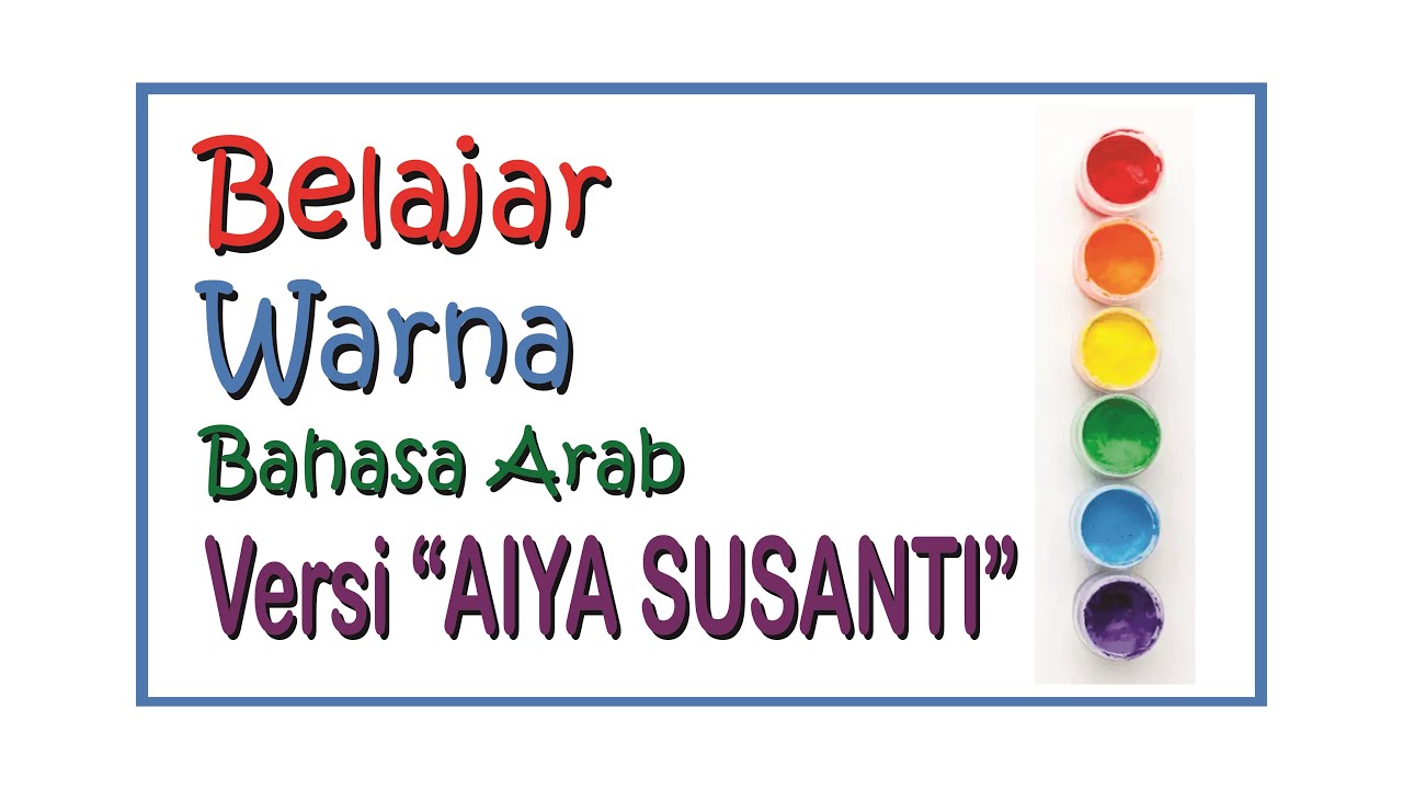 MARI BELAJAR WARNA BAHASA ARAB VERSI AIYA SUSANTI_Aiya Cik Siti P. Ramlee Cover by Kak Dilla