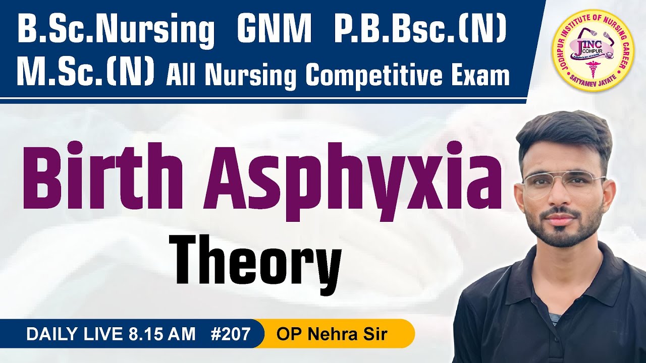 Birth Asphyxia Theory | B.Sc. N | GNM | P.B.Bsc.N | M.Sc.(N) #207 || By OP Nehra Sir
