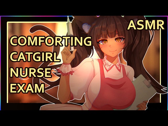Comforting Catgirl Nurse Exam | ASMR | Personal Attention | [ear cleaning] [brushing] [writing]