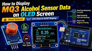 How to Display MQ3 Alcohol Sensor Data on OLED Screen | Smart Detector | Live Data In OLED Display
