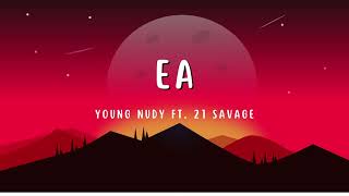 EA 1 Hour - Young Nudy FT  21 Savage