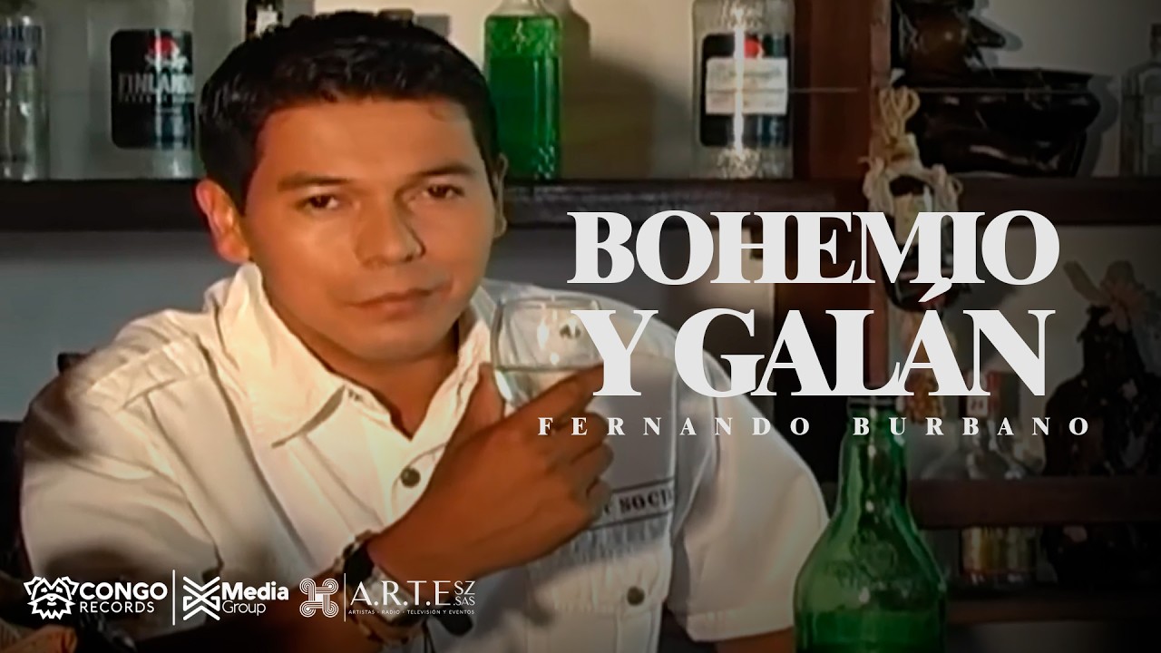 Bohemio Y Galán - Fernando Burbano (Video Oficial)