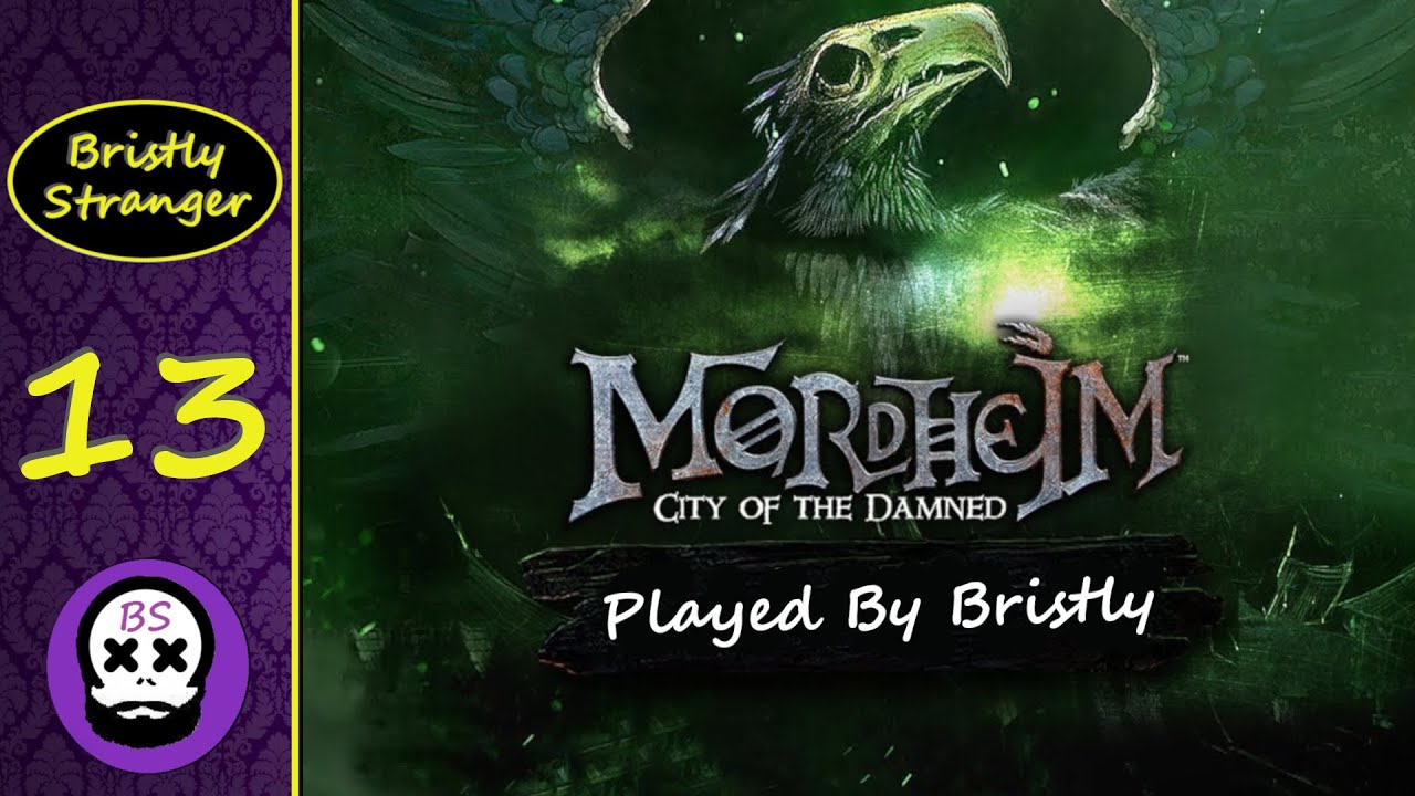 Destroying Raven Barracks! : Bristly Plays Mordhiem:City of the Damned Ep13