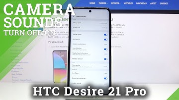 How to Customize Sounds in Camera in HTC Desire 21 Pro – Shutter Sound