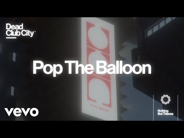 Nothing But Thieves - Pop the Balloon