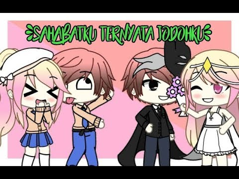 {•Sahabat ku Ternyata Jodoh ku•} - [ Gacha Life Indonesia ]