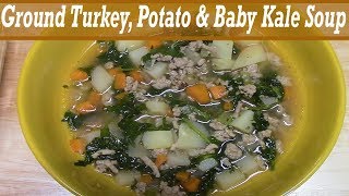 Ground turkey, potato & kale soup | full of delicious flavor