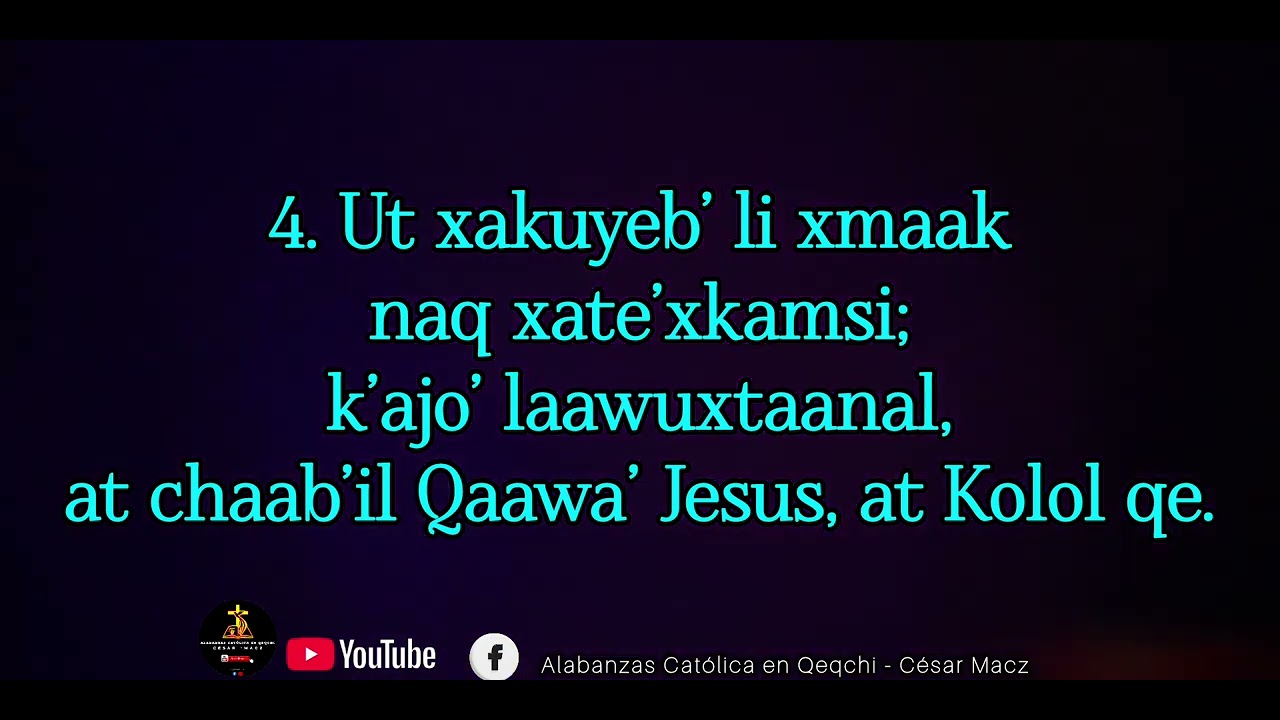 Qaawa' naraho sa qachool _ b'ich re Rahil kutan Cantos Católica en Qeqchi 