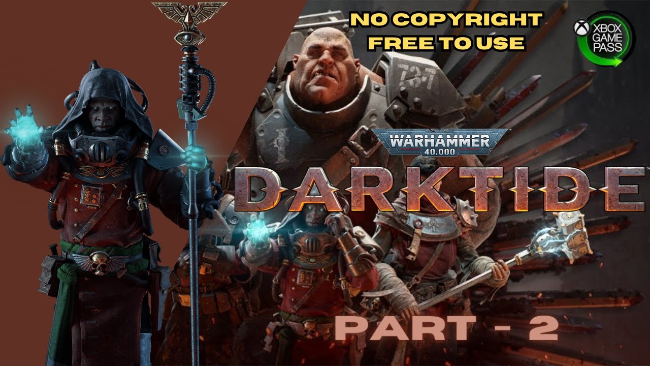 Warhammer 40,000 : Darktide - Part 2 - NO COPYRIGHT GAMEPLAY - FREE TO ...