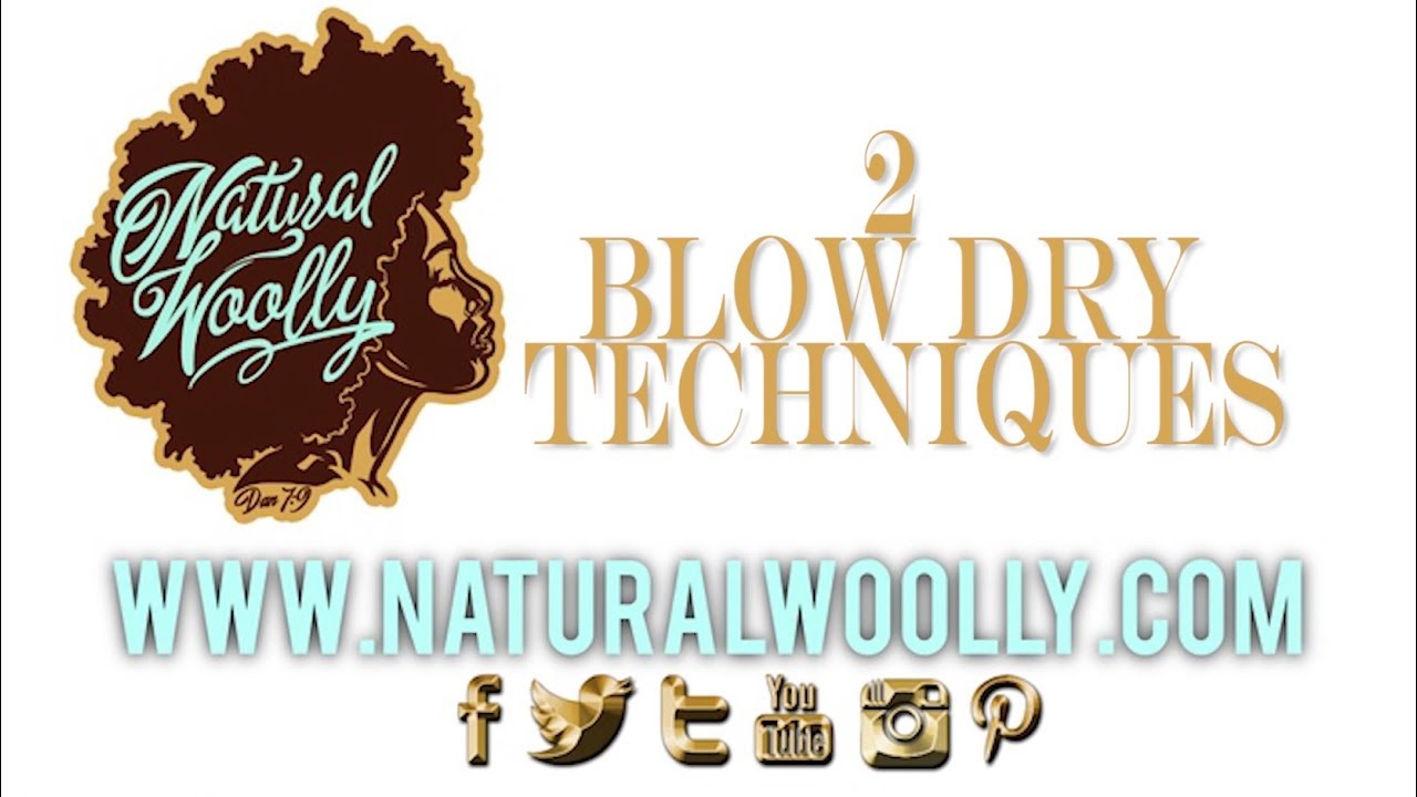 Natural Woolly I 2 Blow Dry Techniques I Wash Routine 4a