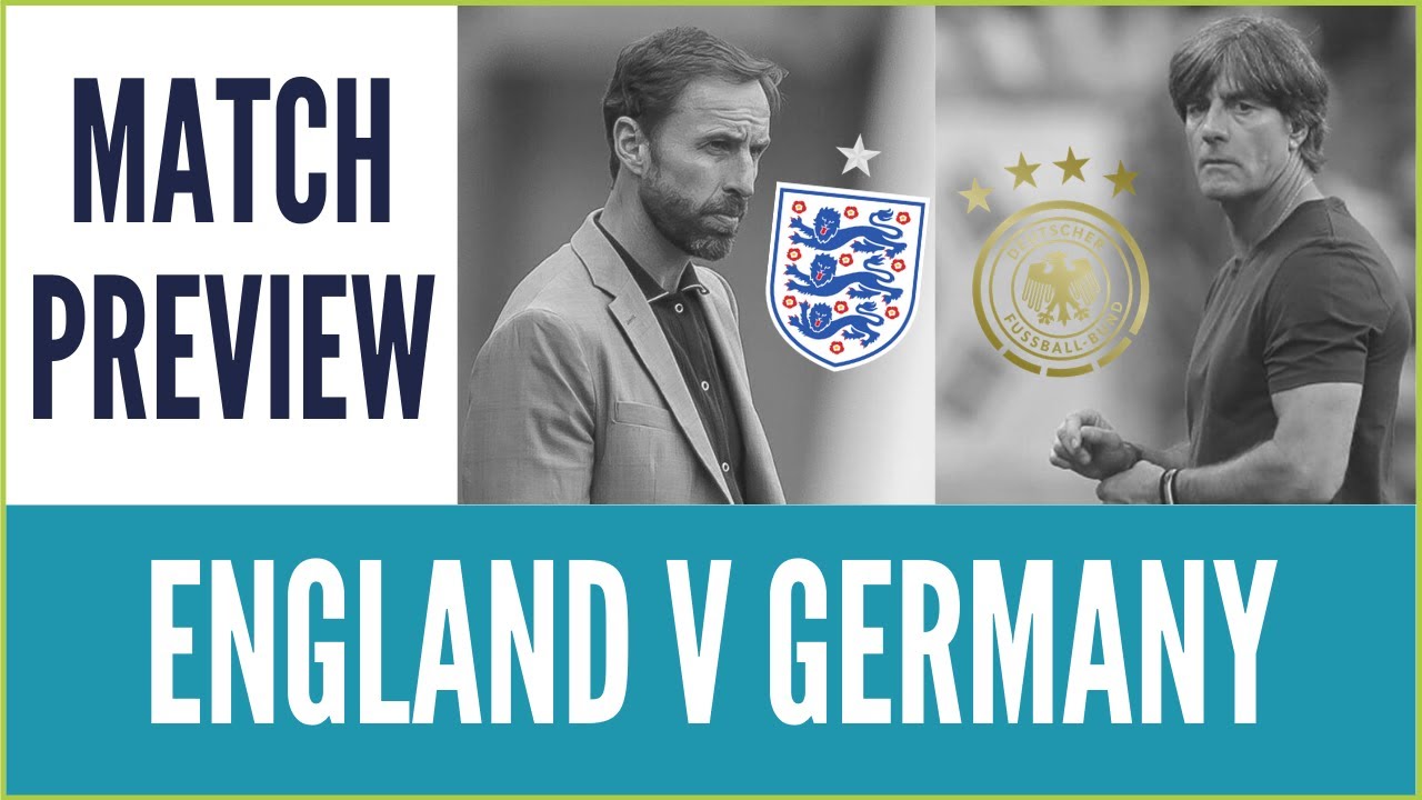 🏴󠁧󠁢󠁥󠁮󠁧󠁿 ENGLAND v GERMANY 🇩🇪 - Match Preview 