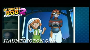 Robbery Bob 2 Double Trouble (Hauntington) level 6-10