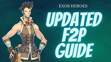 Updated F2P Guide | Beginners | Exos Heroes