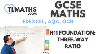 GCSE Maths: N11-07 [Three-Way Ratio]