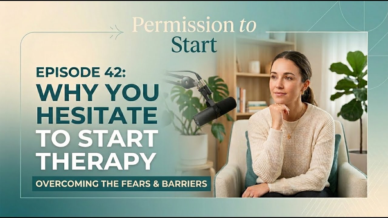 Why You Hesitate to Start Therapy | Permission to Start Podcast episode artwork
