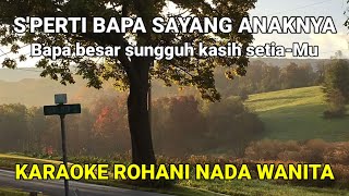S'perti Bapa sayang Anak-Nya - Karaoke Rohani Dan Lirik Nada Wanita