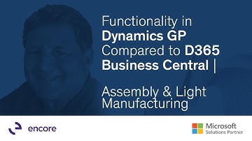 Functionality in Dynamics GP Compared to D365 Business Central | Assembly & Light Manufacturing
