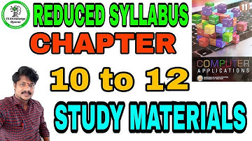 11th Computer Applications Reduced Syllabus Study Materials Chapter:10 to12|2020-2021|