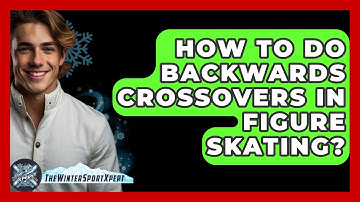How To Do Backwards Crossovers In Figure Skating? - The Winter Sport Xpert