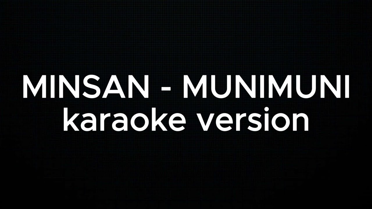 Minsan - Munimuni (Karaoke Version)