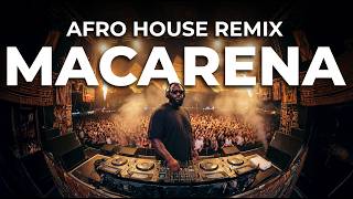 MACARENA - Los Del Rio 🔥 (Afro House Black Remix)