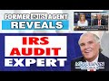 Uncovering The Truth Behind Tax Audits: What A Former IRS Agent Knows You Should Know