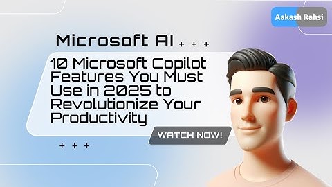 10 Microsoft Copilot Features You Need to Use in 2025 | Boost Productivity with AI Tools