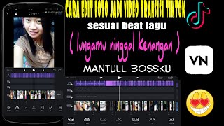 CARA EDIT FOTO JADI VIDEO TRANSISI TIKTOK SESUAI BEAT LAGU LUNGAMU NINGGAL KENANGAN | TUTORIAL VN screenshot 5