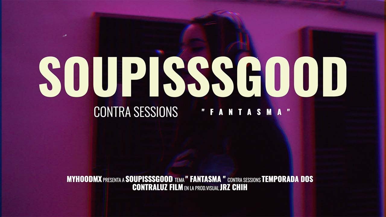 Soupisssgood - Fantasma / Contra Sessions