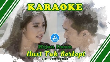Hijau Daun - Ilusi Tak Bertepi [Official Video Karaoke]