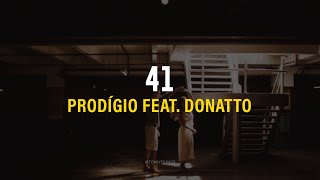 PRODÍGIO FEAT DONATTO - 41 (LETRA)