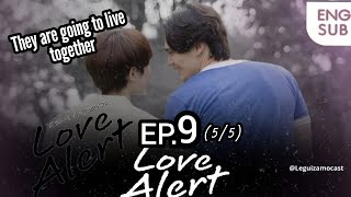They are going to live together | Love Alert Series EP. 8- EP. 9 | Warning: Please be careful |