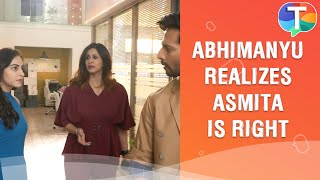 Abhimanyu realizes Asmita is RIGHT and agrees with her idea | Dear Ishq update