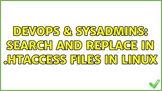 Celebrity DevOps & SysAdmins: Search and Replace in .htaccess files in linux (2 Solutions!!) Profile