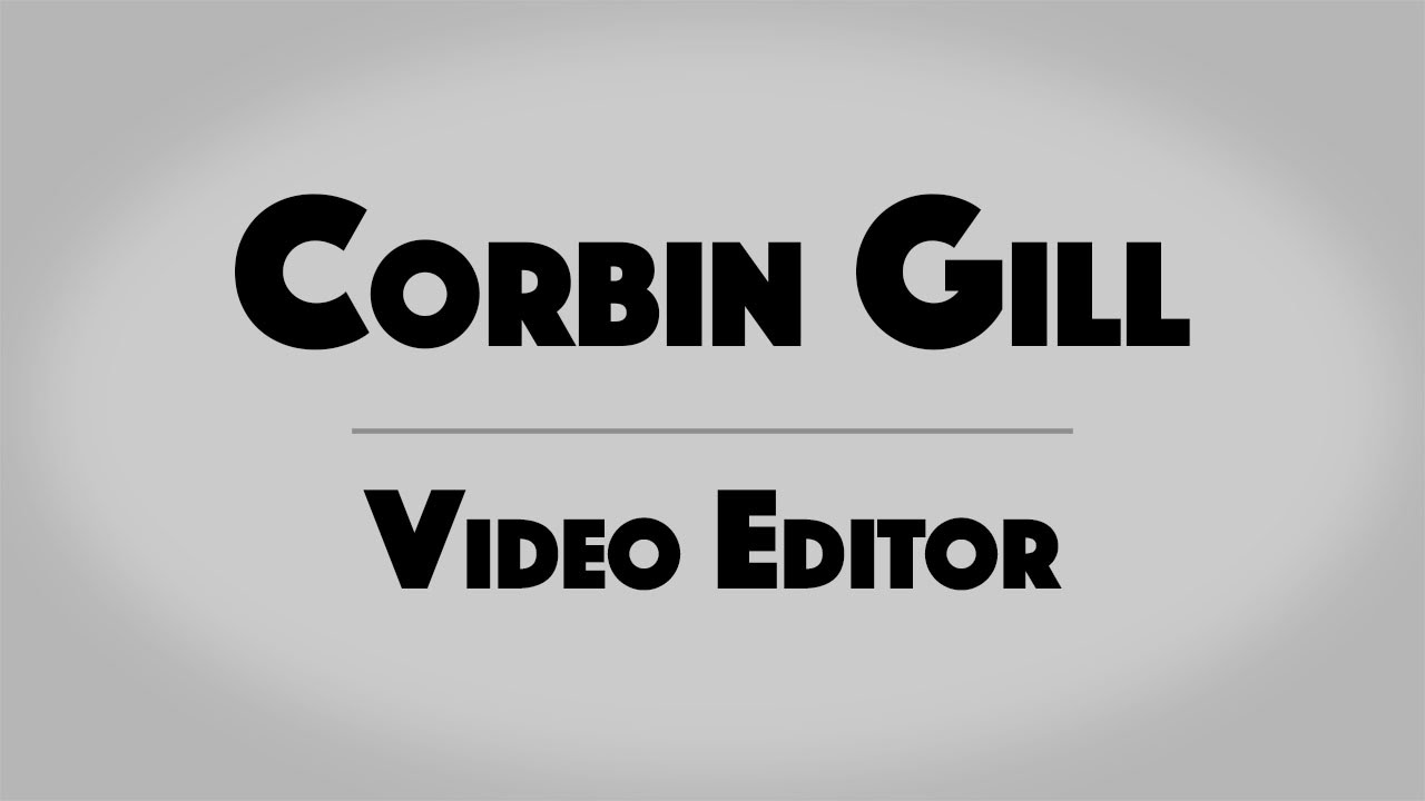Video Editor Demo Reel - Corbin Gill
