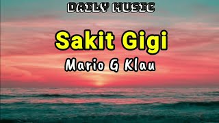 Sakit Gigi | Mario G Klau [Lirik Lagu]