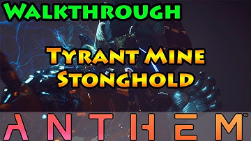 Anthem - Tyrant Mine Stronghold - Walkthrough (DEMO)