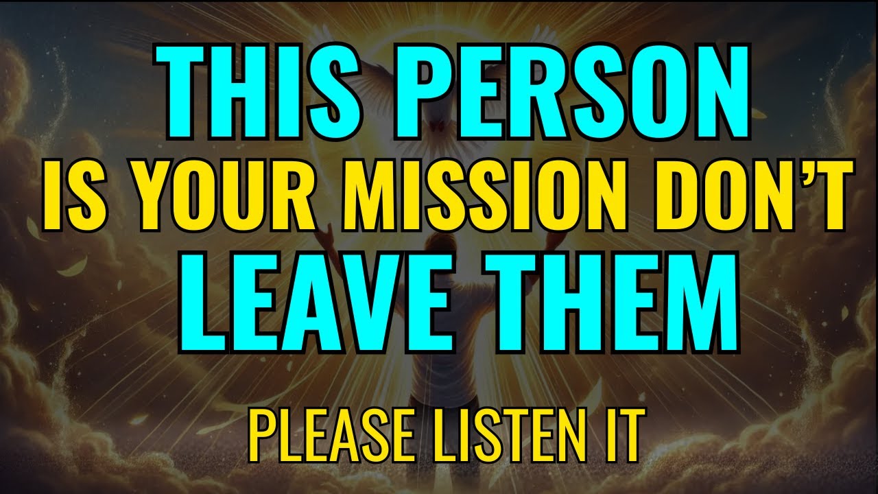 Chosen One: God Warns You — Do Not Dare To Give Up On That Person