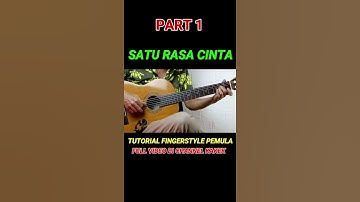 SATU RASA CINTA PART 1 - BELAJAR GITAR FINGERSTYLE PEMULA DARI CHORD DASAR PETIKAN KAKEK Alip_Ba_Ta