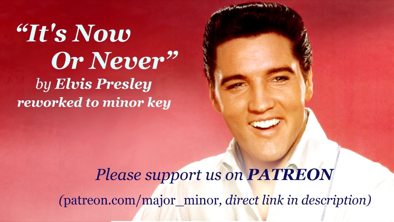 ⁣“It's Now Or Never” by Elvis Presley in minor key