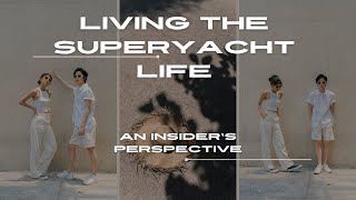 Living the Superyacht Life An insider s Perspective