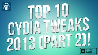 Top 10 Cydia Tweaks [June 2013] | 6.1.3 and Below (Part 2)