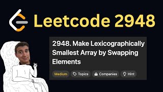 Daily LeetCode Challenge (Day 193): Make Lexicographically Smallest Array by Swapping Elements