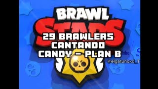 Brawlers cantando - Candy Plan B💥 (Mashup) Brawl stars💫