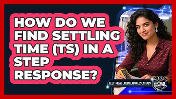 How Do We Find Settling Time (Ts) in a Step Response?