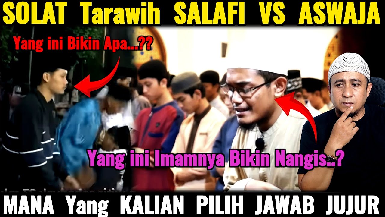Solat Tarawih Salafi Vs Aswaja Kalian Mau ikut Yang Mana Jawab Jujur...?