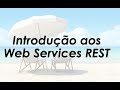 Web Services REST: uma visão ABRANGENTE, CONCEITUAL e FUNDAMENTADA